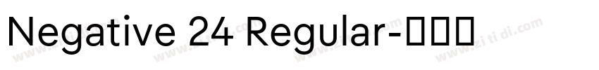 Negative 24 Regular字体转换 Negative 24 Regular字体转换